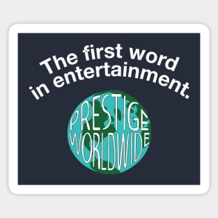 The first word in entertainment - Prestige Worldwide Sticker